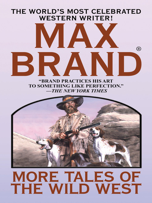 Title details for More Tales of the Wild West by Max Brand - Available